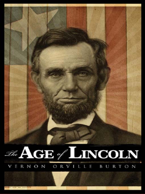 Title details for The Age of Lincoln by Orville Vernon Burton - Available